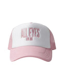 ALL EYES ON ME - trucker cap